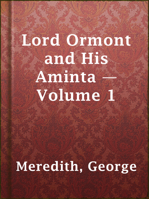 Title details for Lord Ormont and His Aminta — Volume 1 by George Meredith - Available